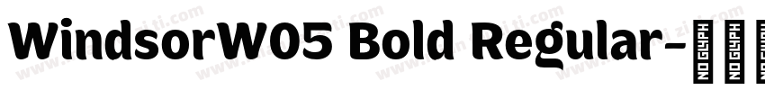 WindsorW05 Bold Regular字体转换